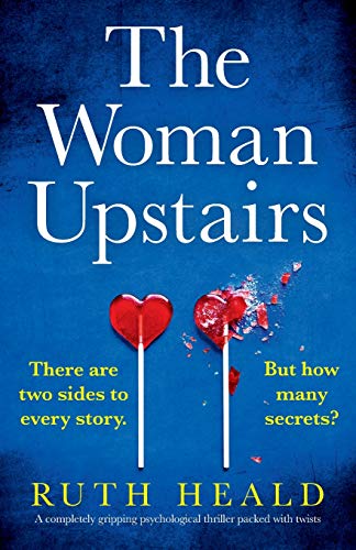 The Woman Upstairs: A completely gripping psychological thriller packed with twists von Bookouture