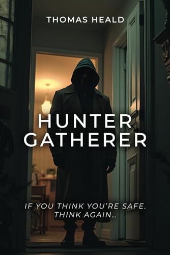 Hunter Gatherer: If you think you're safe. Think again... von Michael Terence Publishing