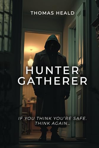 Hunter Gatherer: If you think you're safe. Think again... von Michael Terence Publishing