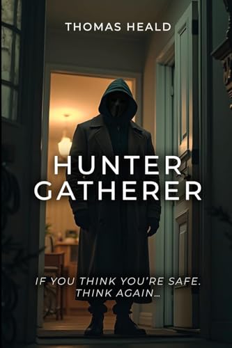 Hunter Gatherer: If you think you're safe. Think again... von Michael Terence Publishing