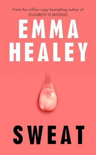 Sweat: The brand new pulse-racing novel from the million-copy bestselling author von Hutchinson Heinemann