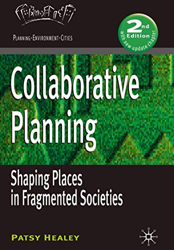 Collaborative Planning: Shaping Places in Fragmented Societies (Planning, Environment, Cities)