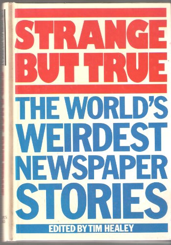 Strange But True: World's Weirdest Newspaper Stories