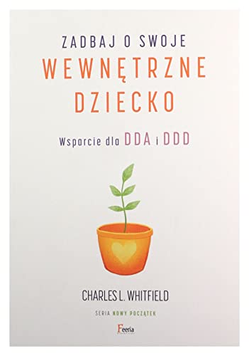 Zadbaj o swoje wewnętrzne dziecko: Wsparcie dla DDA i DDD