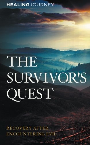 The Survivor's Quest: Recovery After Encountering Evil von CreateSpace Independent Publishing Platform