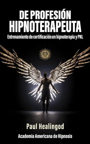 De Profisión Hipnoterapeuta: Entrenamiento de Certificación en Hipnoterapia y PNL De Profisión Hipnoterapeuta: Entrenamiento de Certificación en Hipnoterapia y PNL von Independently published