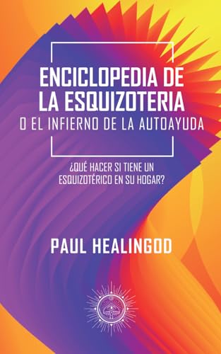Enciclopedia de La Esquizoteria: ¿Qué Hacer si Tiene un Esquizotérico en su Hogar? Enciclopedia de La Esquizoteria: ¿Qué Hacer si Tiene un Esquizotérico en su Hogar? von Independently published