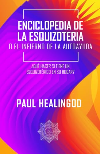 Enciclopedia de La Esquizoteria: ¿Qué Hacer si Tiene un Esquizotérico en su Hogar? Enciclopedia de La Esquizoteria: ¿Qué Hacer si Tiene un Esquizotérico en su Hogar? von Independently published