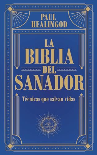 La Biblia del Sanador: Técnicas que Salvan Vidas La Biblia del Sanador: Técnicas que Salvan Vidas von Independently published