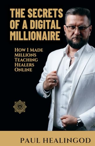 The Secret of a Digital Millionaire: How I Made Millions Teaching Healers Online The Secret of a Digital Millionaire: How I Made Millions Teaching Healers Online von Independently published