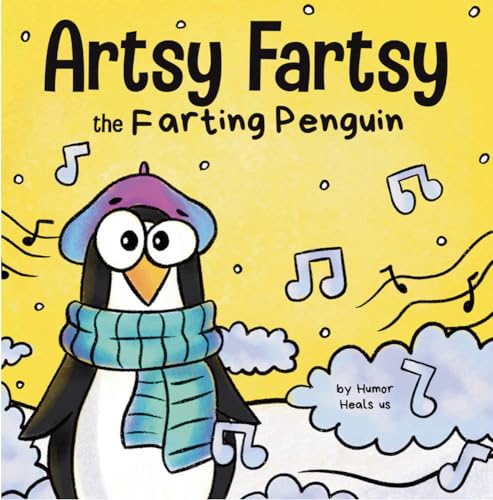 Artsy Fartsy the Farting Penguin: A Story About a Creative Penguin Who Farts (Farting Adventures, Band 4)