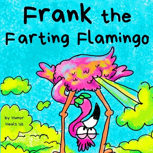 Frank the Farting Flamingo: A Story About a Flamingo Who Farts (Farting Adventures, Band 2) von Grow Grit Press LLC