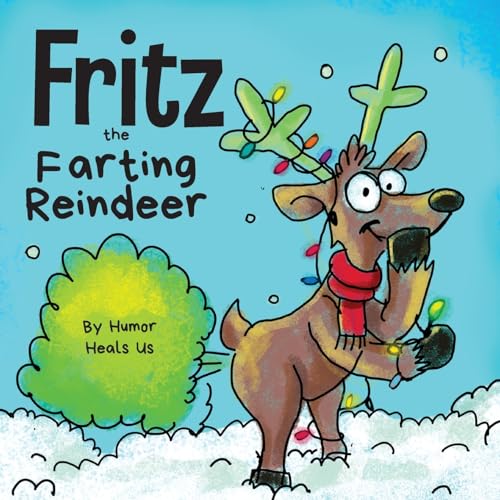 Fritz the Farting Reindeer: A Story About a Reindeer Who Farts (Farting Adventures, Band 3) Fritz the Farting Reindeer: A Story About a Reindeer Who Farts (Farting Adventures, Band 3)