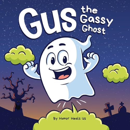 Gus the Gassy Ghost: A Funny Rhyming Halloween Story Picture Book for Kids and Adults About a Farting Ghost, Early Reader (Farting Adventures, Band 25)