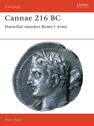 Cannae, 216 BC: Hannibal Smashes Rome's Army (Campaign Series, 36, Band 36)