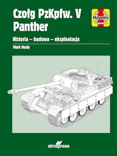 Czołg PzKpfw. V Panther: Historia – budowa – eksploatacja von Alma-Press