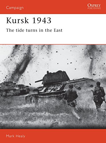 Kursk, 1943: The Tide Turns in the East (Osprey Military Campaign Series, Band 16)