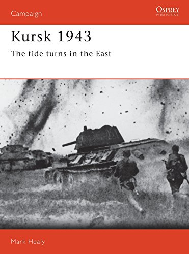 Kursk, 1943: The Tide Turns in the East (Osprey Military Campaign Series, 16, Band 16)