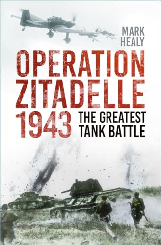 Operation Zitadelle: The Greatest Tank Battle