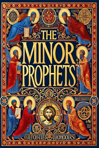 The Minor Prophets (Understanding Bible Prophecies) von Self Published