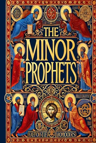 The Minor Prophets (Understanding Bible Prophecies) von Self Published