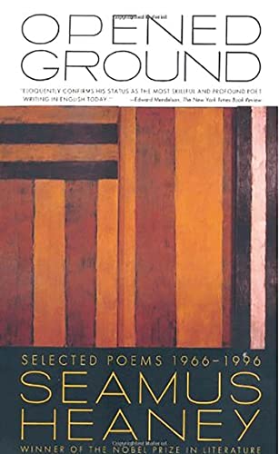 Opened Ground: Selected Poems 1966-1996 Opened Ground: Selected Poems 1966-1996