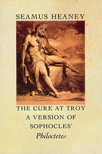 The Cure at Troy: A Version of Sophocles' Philoctetes von Farrar, Straus and Giroux