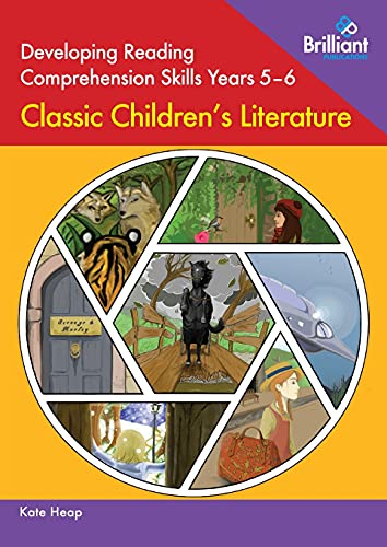 Developing Reading Comprehension Skills Years 5-6: Classic Children's Literature von Brilliant Publications