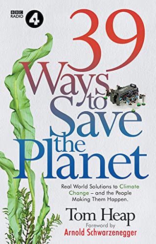 39 Ways to Save the Planet: Real World Solutions to Climate Change: and the People Making Them Happen von BBC