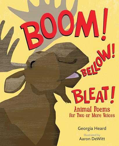 Boom! Bellow! Bleat!: Animal Poems for Two or More Voices von Wordsong
