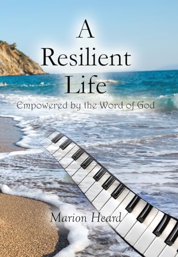 A Resilient Life: Empowered by the Word of God. von Westbow Press