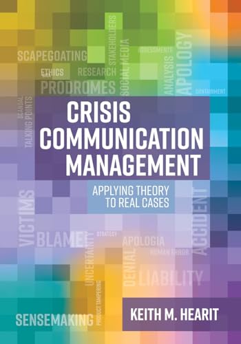 Crisis Communication Management: Applying Theory to Real Cases Crisis Communication Management: Applying Theory to Real Cases von Cognella Academic Publishing