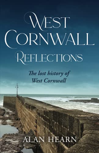 West Cornwall Reflections: The Lost History of West Cornwall von UK Book Publishing