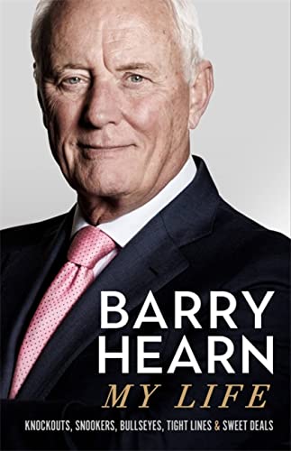 Barry Hearn: My Life: Knockouts, Snookers, Bullseyes, Tight Lines and Sweet Deals von Hodder & Stoughton