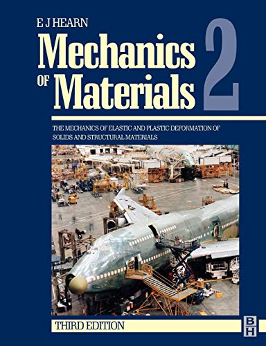 Mechanics of Materials 2: The Mechanics of Elastic and Plastic Deformation of Solids and Structural Materials von Butterworth-Heinemann