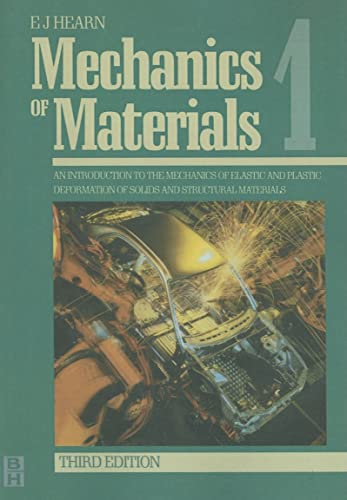 Mechanics of Materials Volume 1: An Introduction to the Mechanics of Elastic and Plastic Deformation of Solids and Structural Materials von Butterworth-Heinemann