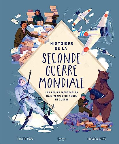 Histoires de la Seconde Guerre mondiale : Les récits incroyables mais vrais d'un monde en guerre von KIMANE