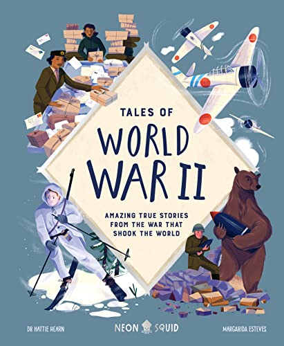 Tales of World War II: Amazing True Stories from the War that Shook the World (Tales of, 3) von Neon Squid