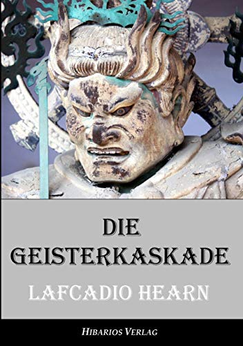 Die Geisterkaskade - Seltsame Geschichten aus Japan (Edition Hearn)