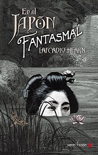 En el Japón fantasmal (Satori Ficción, Band 7)