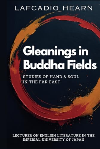 Gleanings in Buddha Fields (Illustrated and Annotated) von Independently published