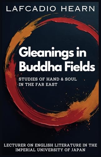 Gleanings in Buddha Fields (Illustrated and Annotated) von Independently published
