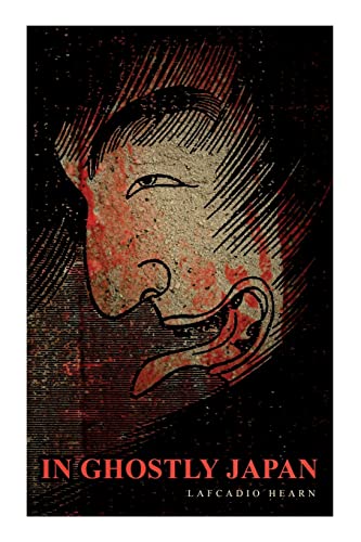 In Ghostly Japan: Horror Stories & Supernatural Tales In Ghostly Japan: Horror Stories & Supernatural Tales