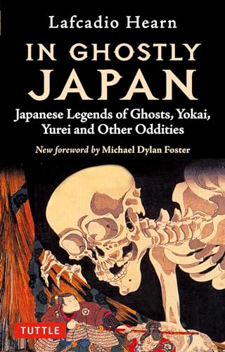 In Ghostly Japan: Japanese Legends of Ghosts, Yokai, Yurei and Other Oddities