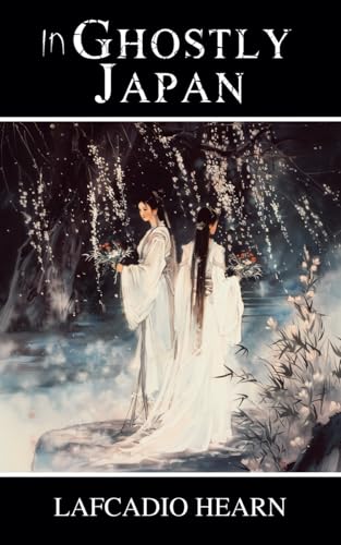 In Ghostly Japan: Myths, Legends, and Ghost Stories from Japan’s Mysterious Past In Ghostly Japan: Myths, Legends, and Ghost Stories from Japan’s Mysterious Past von Independently published