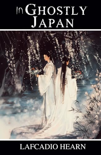 In Ghostly Japan: Myths, Legends, and Ghost Stories from Japan’s Mysterious Past In Ghostly Japan: Myths, Legends, and Ghost Stories from Japan’s Mysterious Past von Independently published