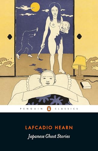 Japanese Ghost Stories: Lafcadio Hearn (PENGUIN CLASSICS)