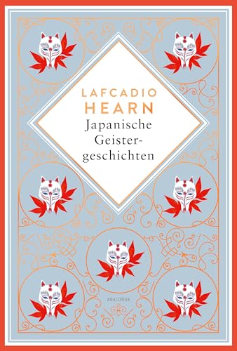 Japanische Geistergeschichten: Schmuckausgabe mit Kupferprägung (Anacondas besondere Klassiker, Band 19) von Anaconda Verlag