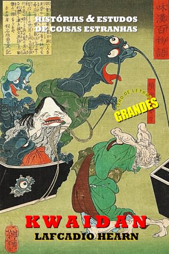 KWAIDAN: Histórias e Estudos de Coisas Estranhas KWAIDAN: Histórias e Estudos de Coisas Estranhas von Independently published