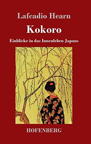 Kokoro: Einblicke in das Innenleben Japans Kokoro: Einblicke in das Innenleben Japans
